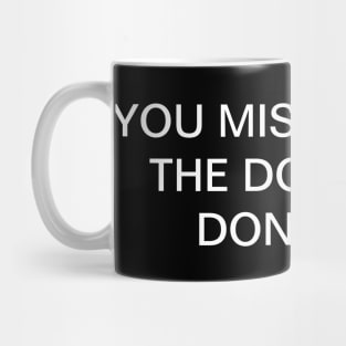 You miss 100% of the dogs you don't pet Mug